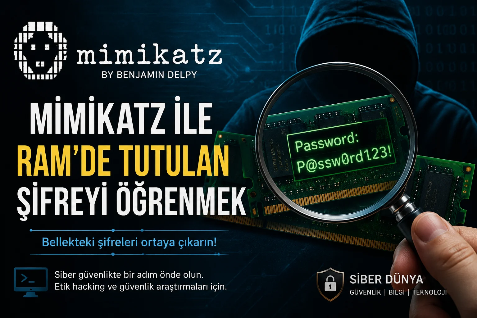 Mimikatz ile Ram'de tutulan Şifreyi Öğrenmek